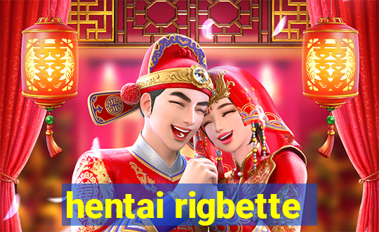 hentai rigbette